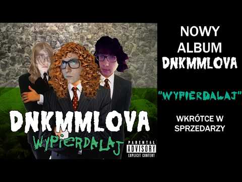 DNKMMLOVA - Wypierdalaj