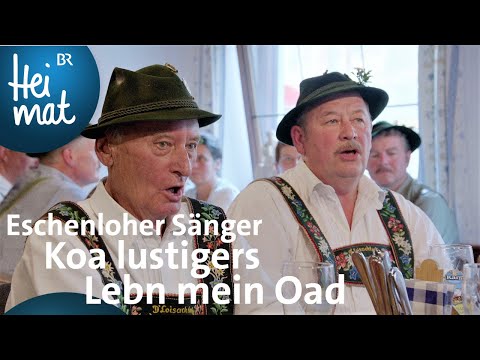Eschenloher Sänger: "Koa lustigers Lebn mein Oad" | Zsammg'spuit im Murnauer Land | BR Heimat