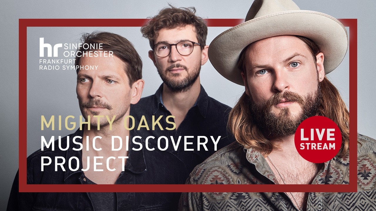 Frankfurt Radio Symphony LIVE: Music Discovery Project with the Mighty Oaks
