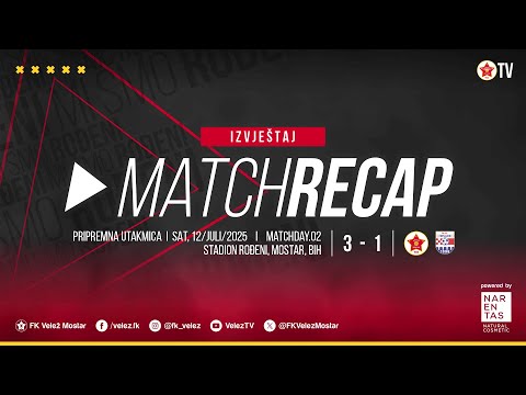 IZVJEŠTAJ  I  FK Velež  - NK Hrvace 3:1  I  Pripremna utakmica  12/07/2025