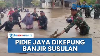 Banjir Susulan Terjang Wilayah Aceh hingga Rendam 20 Gampong di Pidie Jaya, Warga Panik Berlarian