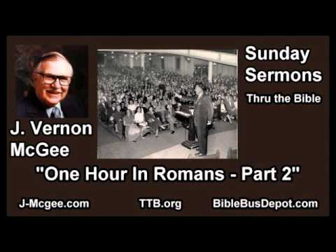 One Hour in Romans - Part 2 - J Vernon McGee - FULL Sunday Sermons