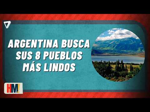🏆 LOS MÁS LINDOS DEL PAÍS | Los 8 pueblos argentinos que buscan la corona turística