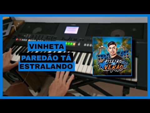 VINHETA PAREDÃO TÁ ESTRALANDO - LUIZINHO LP e FP TECLAS (COMPLETA)