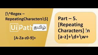 #5 UiPath Tamil - Regex Tutorial - Repeating Characters
