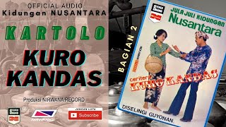 Download lagu KURO KANDAS, Jula Juli Kartolo - Bagian 2 (Habis) mp3