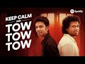 Keep Calm And Tow Tow Tow Ft Anirudh Ravichander Lokesh Kanagaraj Asal Kolaar Leo Spotify India