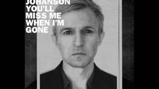 Jay-Jay Johanson - You'll miss me when I'm gone