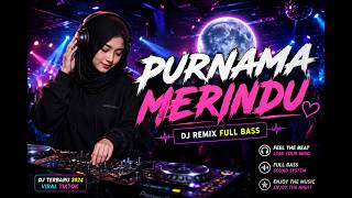 Download lagu DJ Purnama Merindu Remix Terbaru 2026 | Full Bass Viral TikTok | 16 db mp3