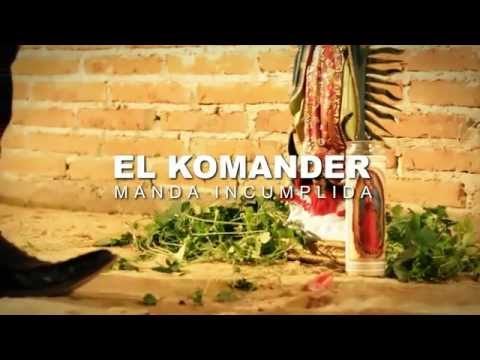 El Komander - La Manda Incumplida (Video Oficial)