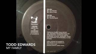 Todd Edwards - My Family