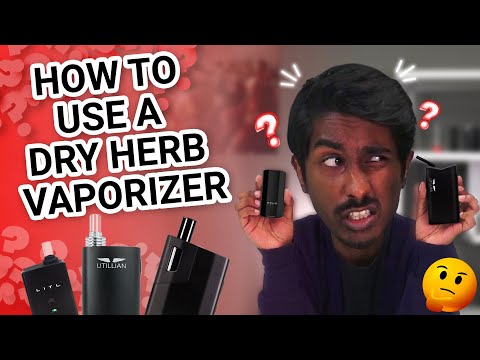 Save Dry Herb : How to Use a Vaporizer