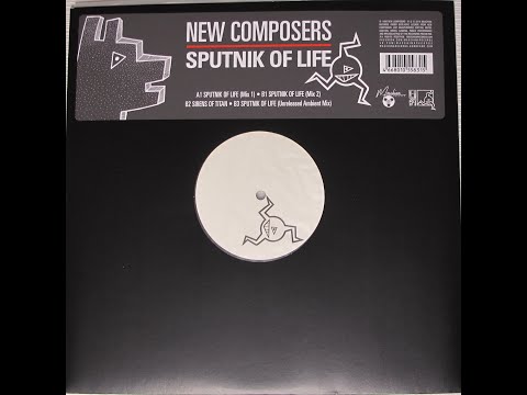 NEW COMPOSERS - Sputnik Of Life (mix 1) (p)1990 (remaster 2017)