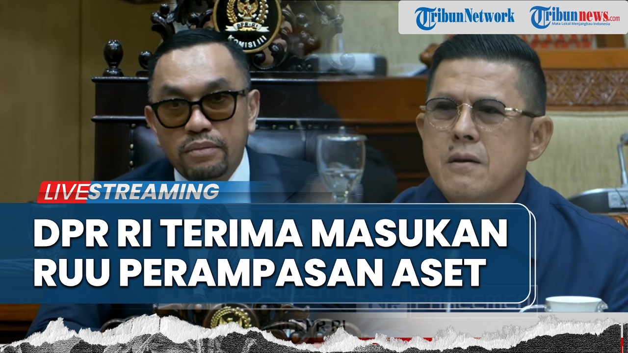 DPR RI Menerima Masukan Terkait RUU Perampasan Aset, Soroti Dugaan Tindak Pidana
