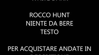 Rocco Hunt - Niente Da Bere - TESTO