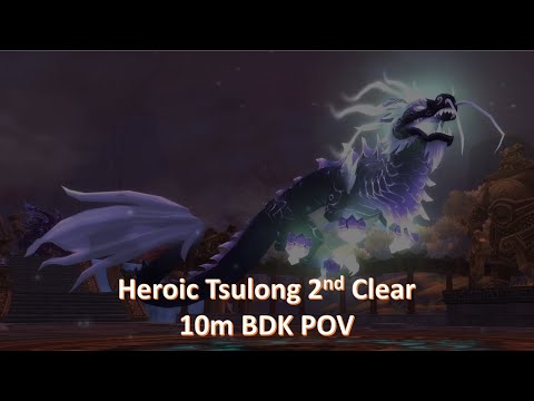 Heroic Tsulong 2nd Clear - 10m Blood Death Knight POV