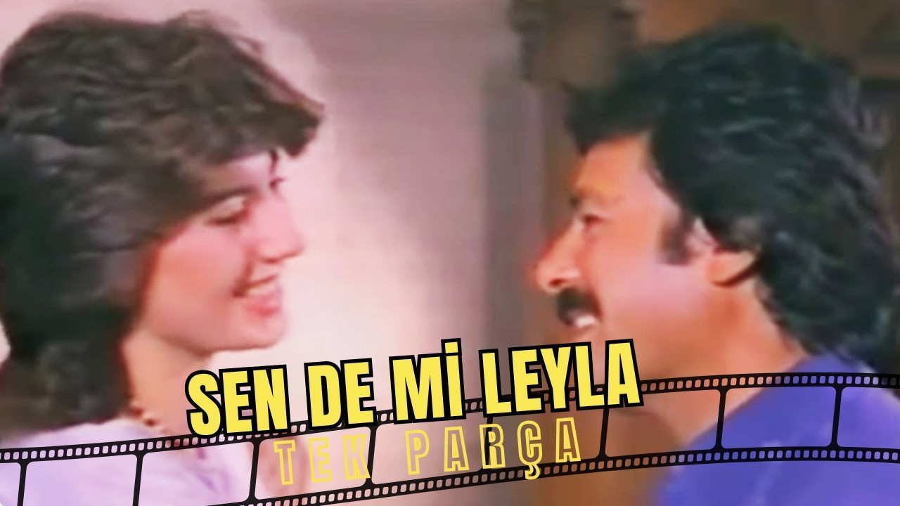 Sen de mi Leyla | Eski Türk Dram Filmi