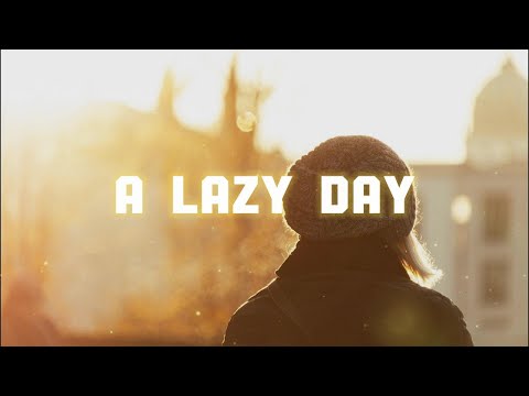 A Lazy Day (soft song with lyrics)