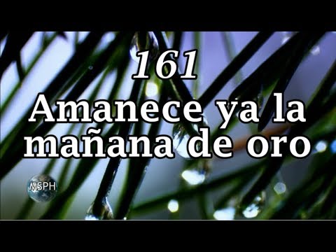 HA62 | Himno 161 | Amanece ya la mañana de oro