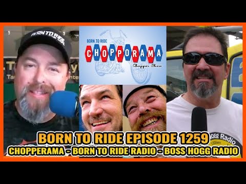 FULL SHOW Born To Ride TV Episode #1259 - Chopperama, BTR Radio, Boss Hogg Radio