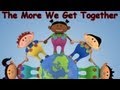 The More We Get Together - Kids Songs ...