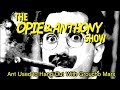 Opie Anthony Ant Used To Hang Out With Groucho Marx 05 10 05