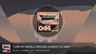Alari &amp; Embee feat. Euphorizon - Turn My World Around