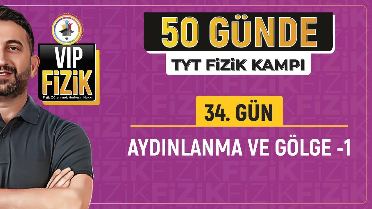 Aydınlanma ve ışık akısı konu anlatımı | 34.Gün 1.Video | 2025 TYT Fizik kampı