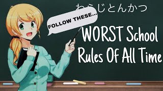 WORST School Rules Of All Time...Explained in Anime Terms...