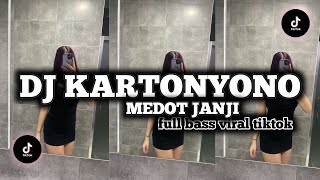 Download lagu DJ KARTONYONO MEDOT JANJI FULL BASS MANGKANE VIRAL TIKTOK TERBARU🔥REMIX BY DJ MINUX mp3