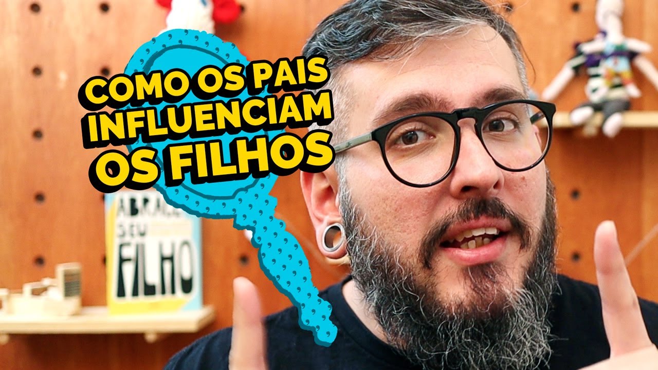Como os Pais Influenciam no Comportamento dos Filhos - Paizinho, Vírgula!