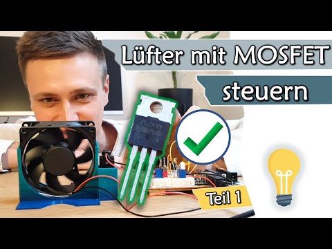 MOSFET RICHTIG ansteuern für Lüfterprojekt? Eigene Schaltung ausführlich erklärt | Arduino #6