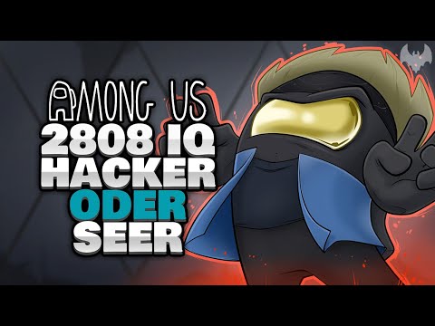 2808 IQ HACKER SIEHT ZUVIEL 🔮 - ♠ Among Us ♠