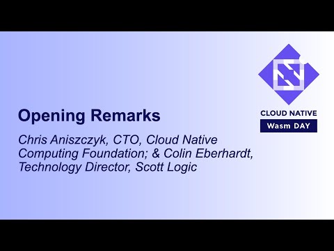 Opening Remarks - Chris Aniszczyk, CTO, Cloud Native Computing Foundation; Colin Eberhardt
