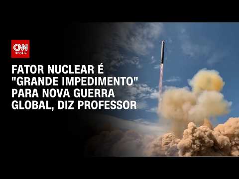 Fator nuclear é “grande impedimento” para nova guerra global, diz professor | WW ESPECIAL