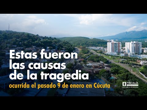 Estas fueron las causas de la tragedia ocurrida el pasado 9 de enero en Cúcuta