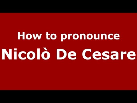 How to pronounce Nicolò De Cesare (Italian/Italy)  - PronounceNames.com