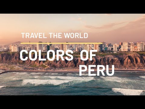 TRAVEL THE WORLD : Colors of PERU ( Cinematic 4K )