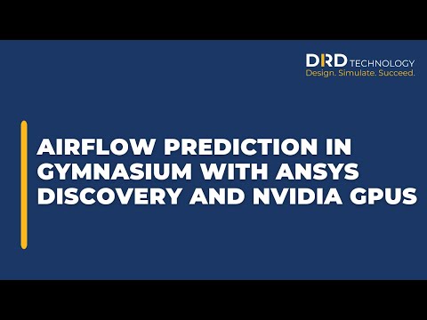 Airflow Prediction in Gymnasium with Ansys Discovery and Nvidia GPUs.