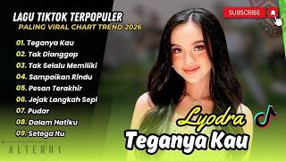 Download lagu Lyodra - TEGANYA KAU - TAK DIANGGAP - TAK SELALU MEMILIKI - PESAN TERAKHIR || LAGU POP TERPOPULER mp3
