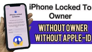 How To iphone Locked To Owner How To Unlock Without Owner Without Apple iD
