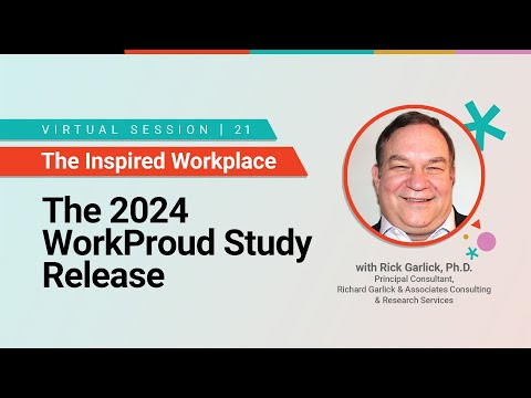 WorkProud® - The 2024 WorkProud Study Release with Rick Garlick, Ph.D.