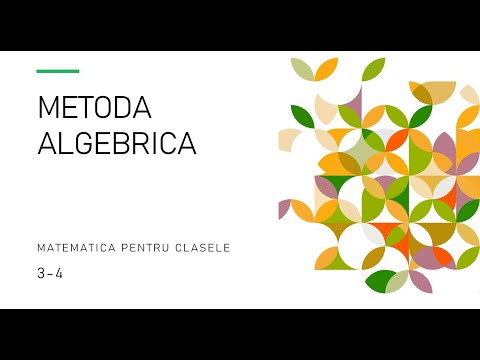 Metoda algebrica - Metode de rezolvare - Probleme de matematica -Clasele 3=4 -Subiecte si exercitii