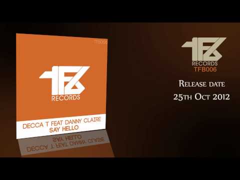 TFB006 ░ Decca T feat Danny Claire - Say Hello (Undercontrol Remix) ░ TFB Records