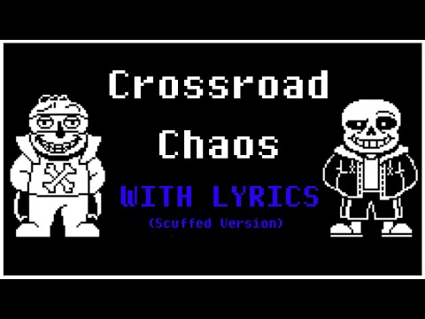 Crossroad Chaos WITH LYRICS (Scuffed Version) - TS!Underswap