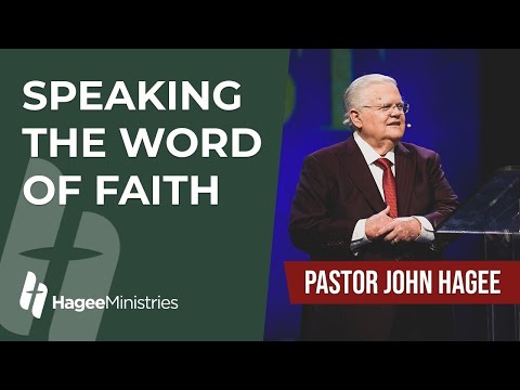 Pastor John Hagee - "Speaking the Word of Faith"