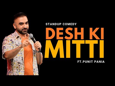 Desh Ki Mitti | Stand up Comedy by Punit Pania