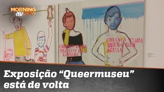 Após polêmica, exposição “Queermuseu” está de volta