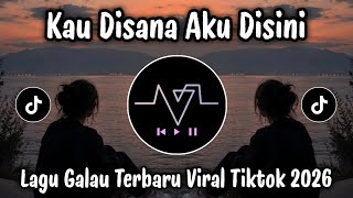 Download lagu Kau Disana Aku Disini – Lagu Galau Terbaru Viral TikTok 2026 | Rindu Fvnky mp3