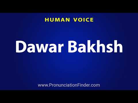 How To Pronounce Dawar Bakhsh